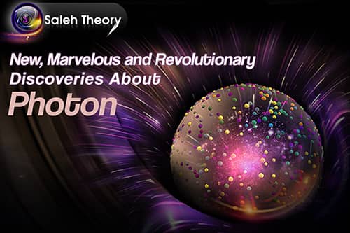 New, Marvelous and Revolutionary Discoveries About Photon