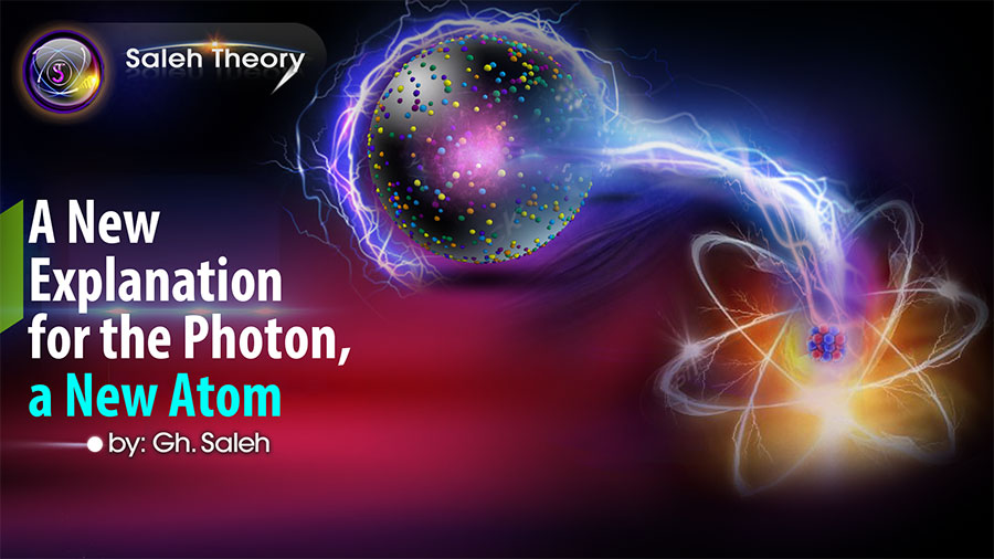 A New Explanation for the Photon, a New Atom
