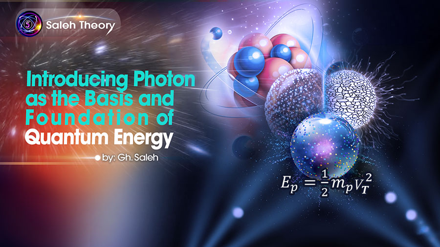 Introducing Photon as the Basis and Foundation of Quantum Energy