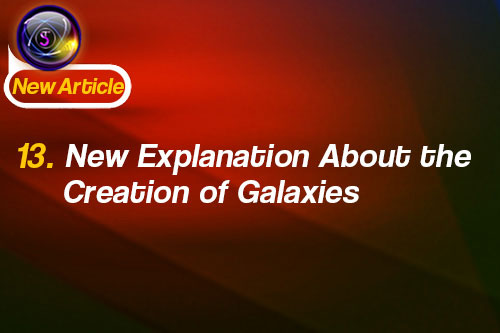 13. New explanation about the creation of Galaxies