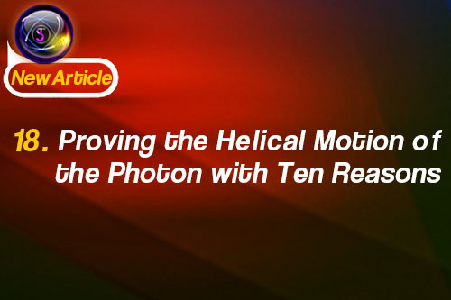18. Proving the Helical Motion of the Photon with Ten Reasons