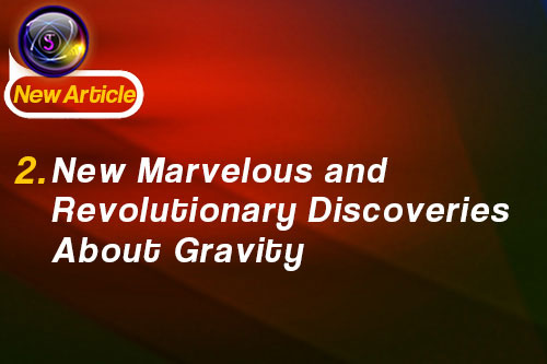 2. New Marvelous and Revolutionary Discoveries About Gravity