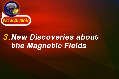 3. New Discoveries about the Magnetic Fields